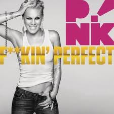 P!nk – F**kin' Perfect