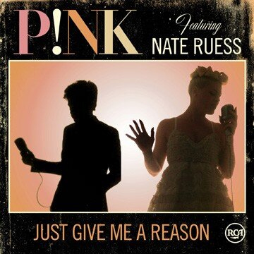 Pink ft Nate Ruess – Just Give Me A Reason