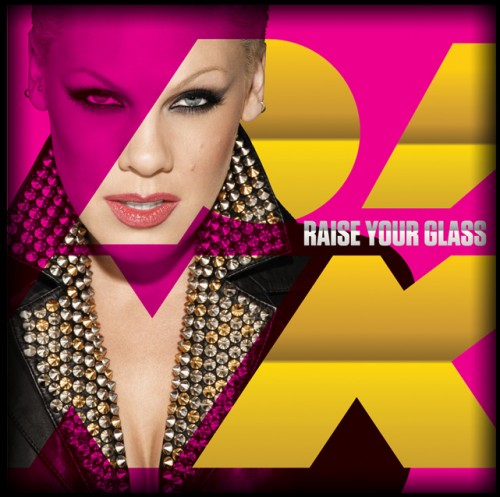 P!nk – Raise Your Glass