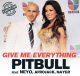 Pitbull – Give Me Everything (Tonight feat Ne-Yo & Nayer & Afrojack)