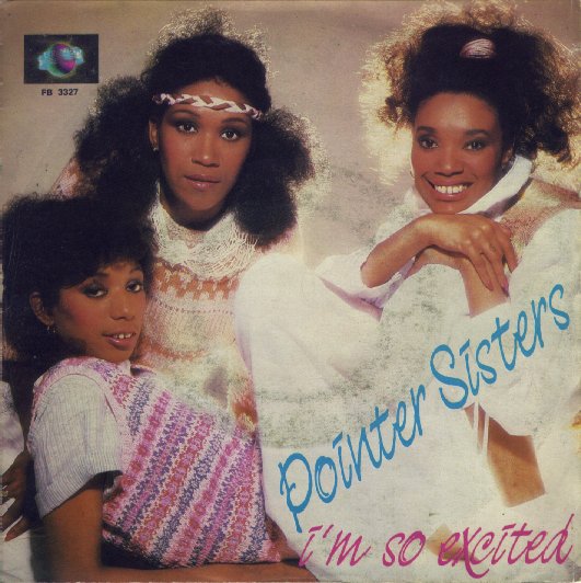 The Pointer Sisters –  I'm So Excited