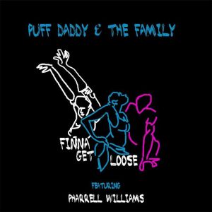 Puff Diddy – Finna Get Loose ft Pharrell Williams