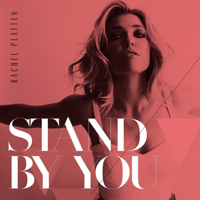 Rachel Platten – Stand By You