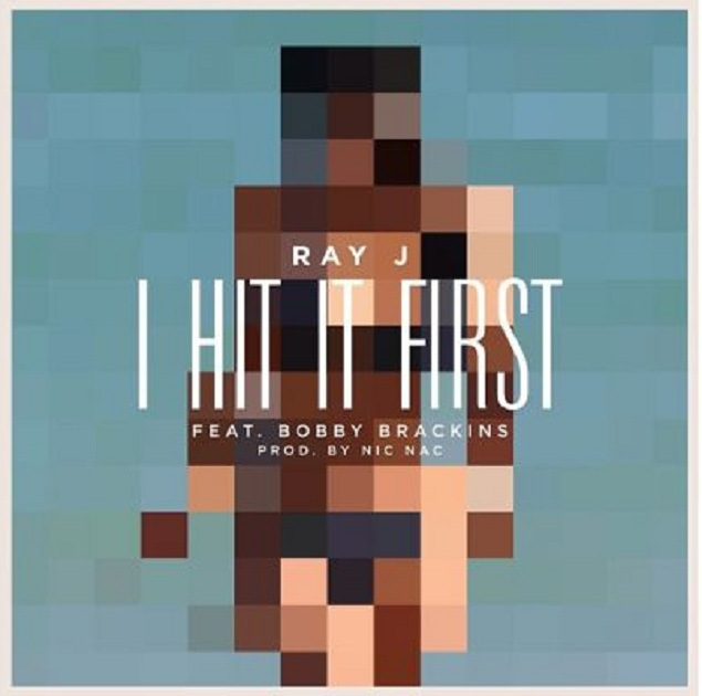 Ray-J – I Hit It First ft. Bobby Brackins