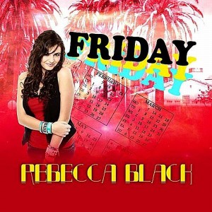 Rebecca Black –  Friday