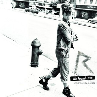 Rihanna feat. Calvin Harris – We Found Love