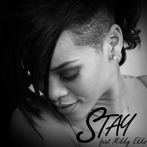 Rihanna – Stay ft. Mikky Ekko