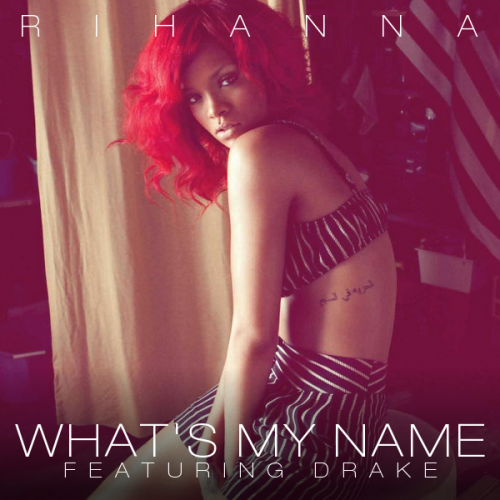 Rihanna Ft Drake – What's My Name?