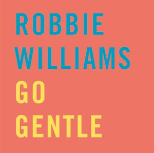Robbie Williams – Go Gentle