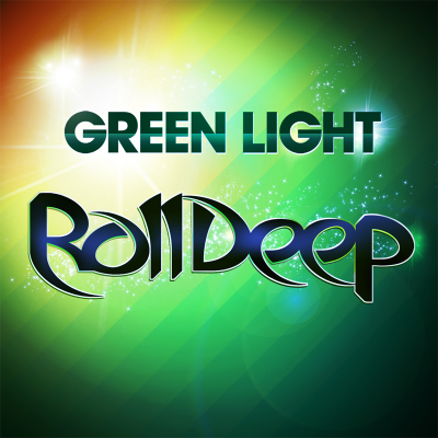 Roll Deep – Green Light