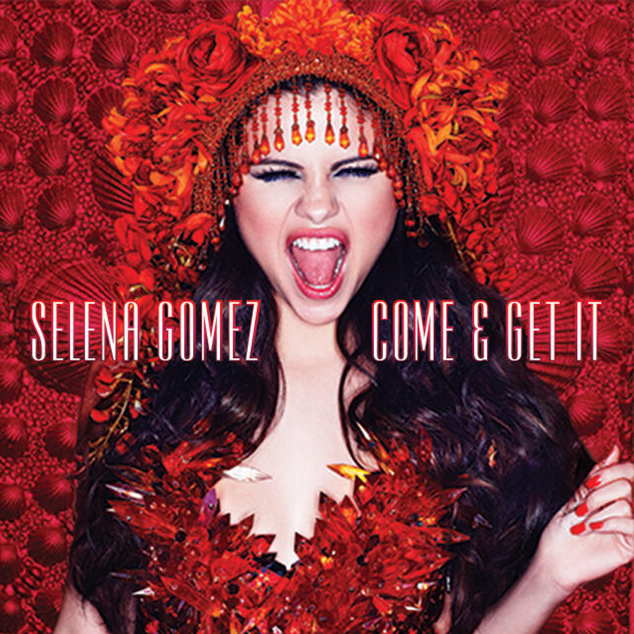 Selena Gomez – Come & Get It