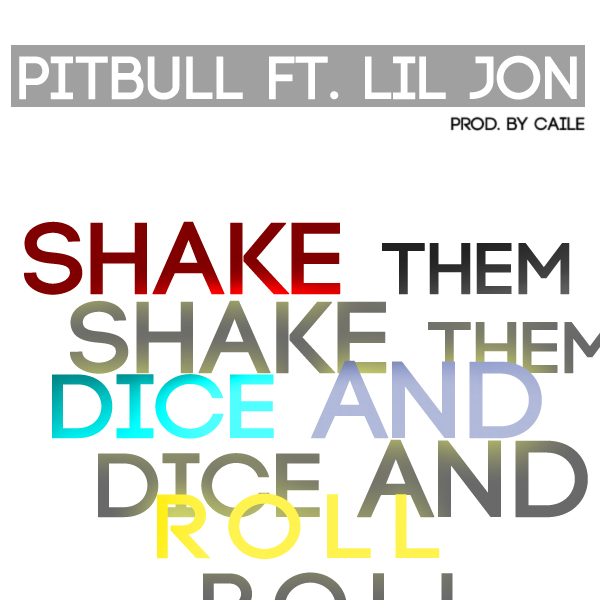 Pitbull & Lil Jon – Shake Them Dice And Roll