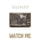 silento_watch_me_970468154.jpg