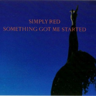 Simply Red – Something Got Me Started