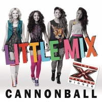 Little Mix (X Factor Uk Winners) – Cannonball