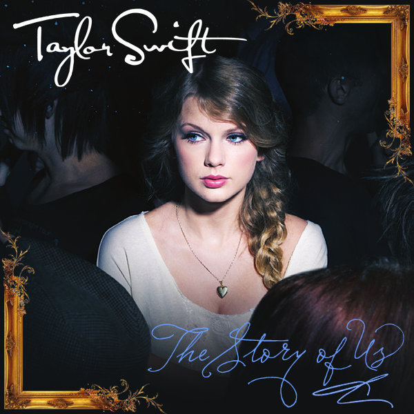 Taylor Swift – The Story Of Us