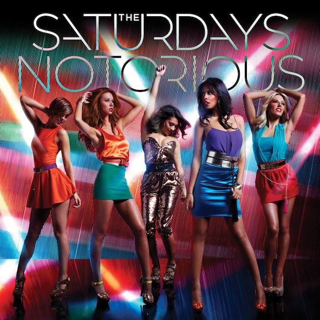 The Saturdays – Notorious