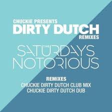 The Saturdays – Notorious (Chuckie Dirty Dutch Club Mix)