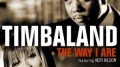 Timbaland ft. Keri Helson – The Way I Are