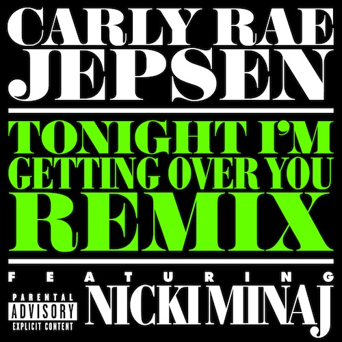 Carly Rae Jepsen – Tonight I’m Getting Over You (Remix) ft. Nicki Minaj
