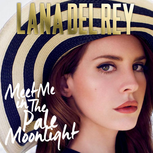 Lana Del Rey – Meet Me In the Pale Moonlight