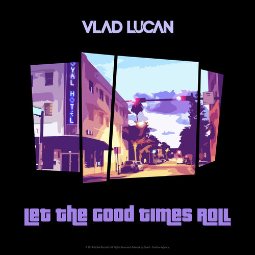 Vlad Lucan – Let The Good Times