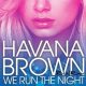 Havana Brown ft Pitbull – We Run The Night