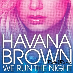 Havana Brown – We Run The Night