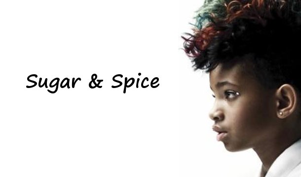 Willow Smith – Sugar and Spice