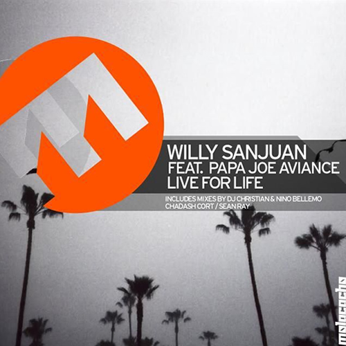 Willy Sanjuan feat. Papa Joe Aviance – Live For Life