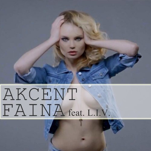 Akcent – Faina ft. Liv