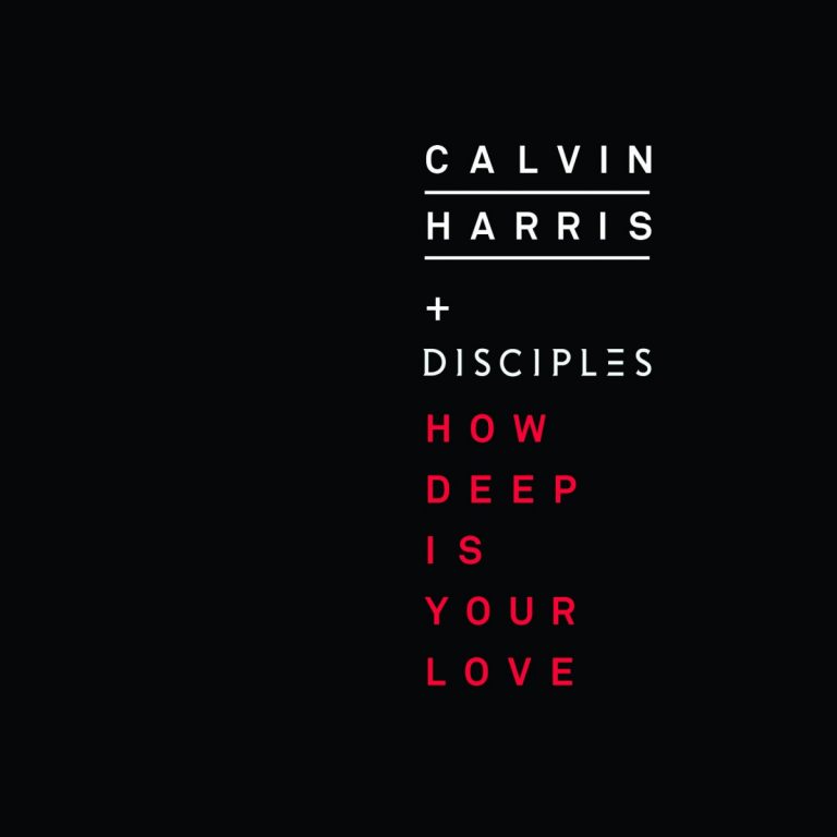 Calvin Harris – How Deep Is Your Love