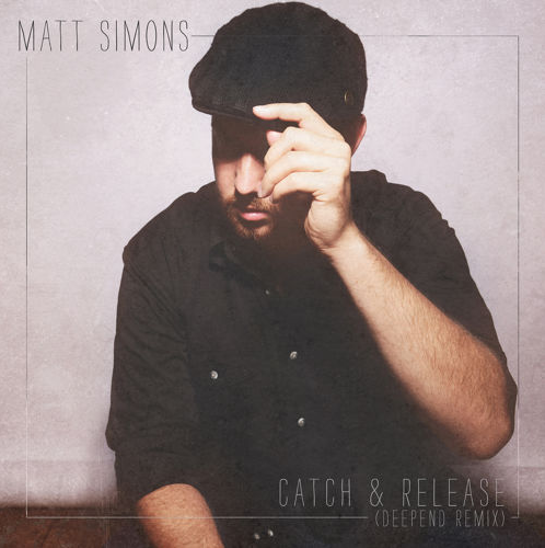 Matt Simons – Catch & Release (Deepend Remix)
