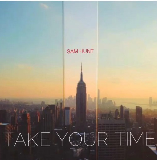 Sam Hunt – Take Your Time