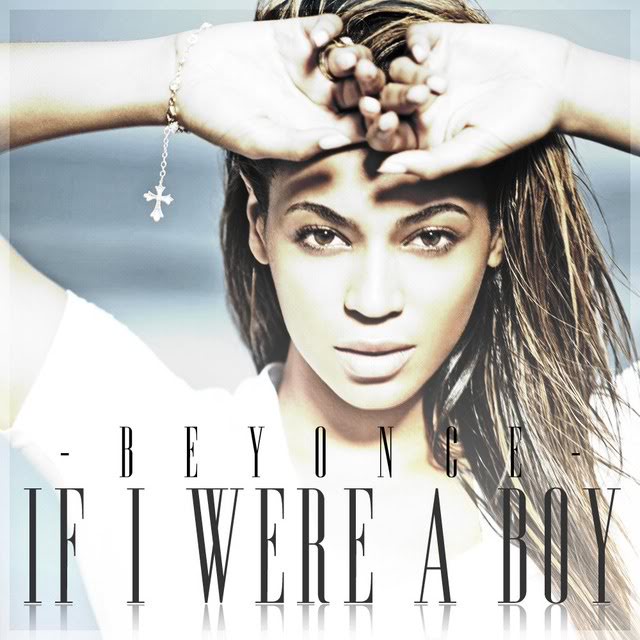 Beyonce – If I Were A Boy
