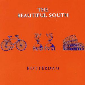 The Beautiful South – Rotterdam or anywhere