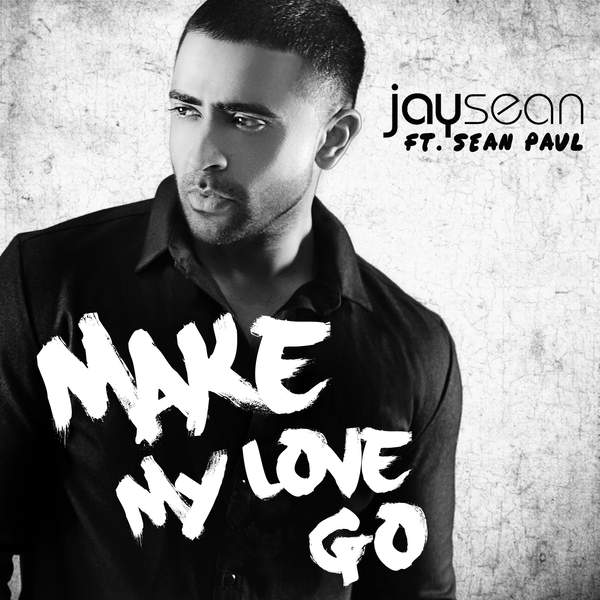 Jay Sean ft. Sean Paul – Make My Love Go