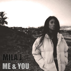 Milla J –  Me & You