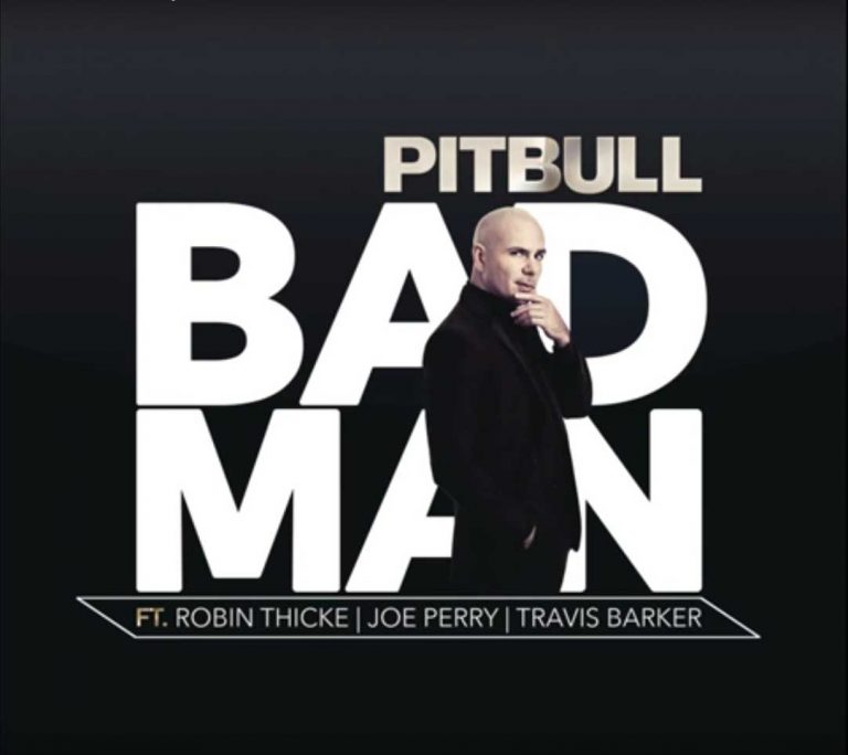 Pitbull – Bad Man ft. Robin Thicke & Joe Perry & Travis Barker