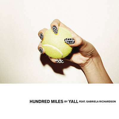 Yall FT. Gabriela Richardson – Hundred Miles