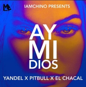 Yandel – Ay Mi Dios ft. Pitbull & El Chacal (Prod. Lamchino)