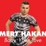 Mert-Hakan—Baby-Your-Love