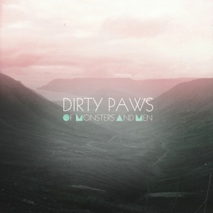 Dirty Paws – Of Monsters And Men