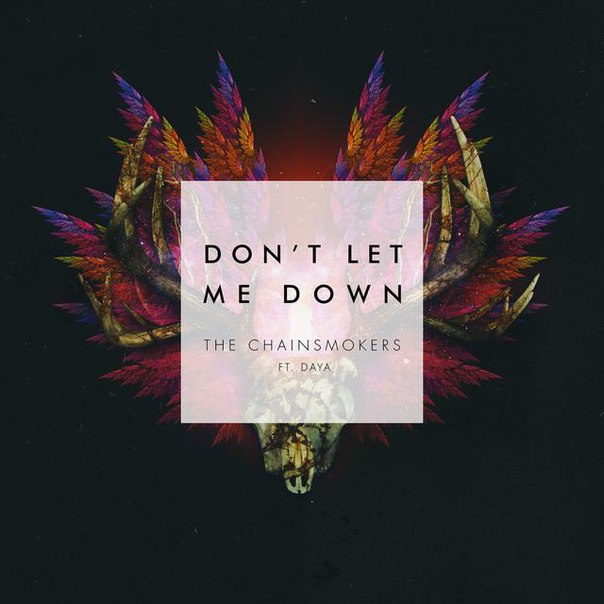The Chainsmokers – Don’t Let Me Down ft. Daya