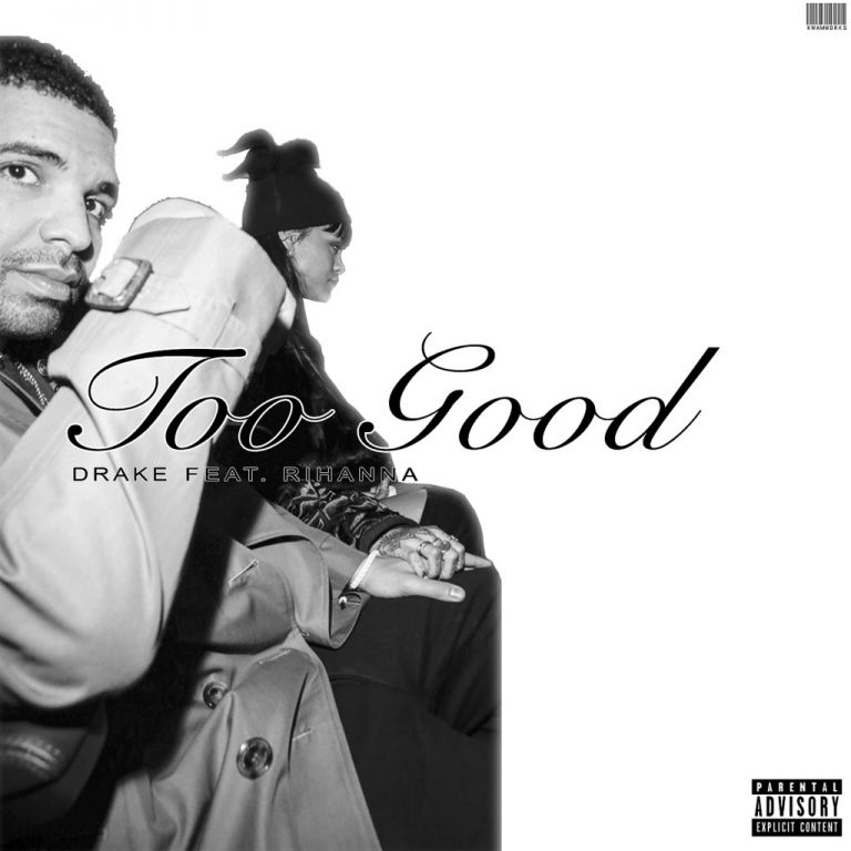 Drake – Too Good feat Rihanna
