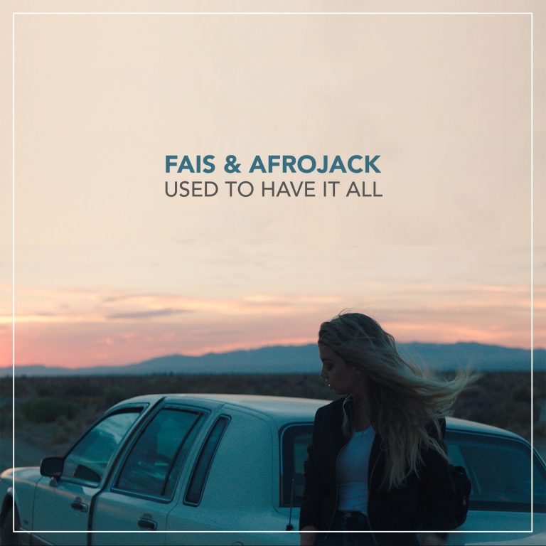 Fais ft. Afrojack – Used To Have It All