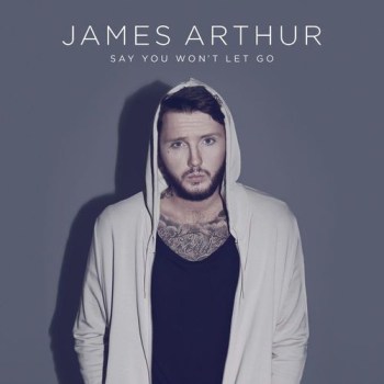 James Arthur Say You Wont Let Go