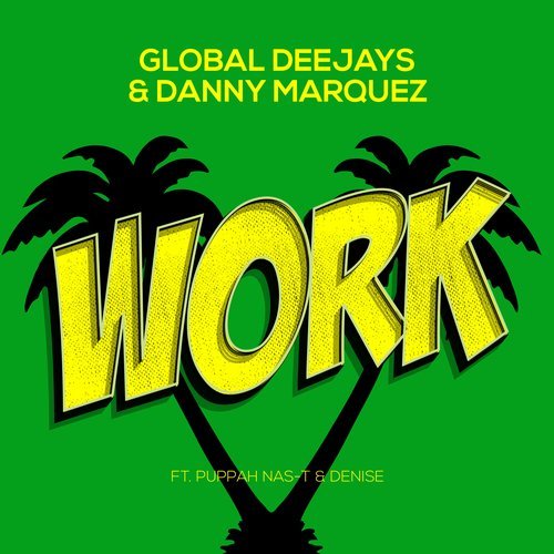 Global Deejays & Danny Marquez – Work