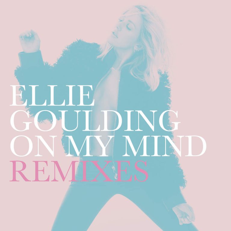 Ellie Goulding – On My Mind (Remix)