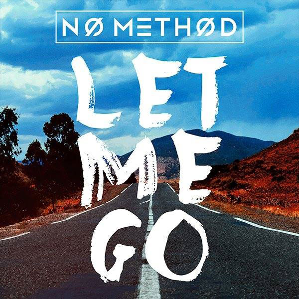 No Method – Let Me Go